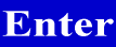 Enter